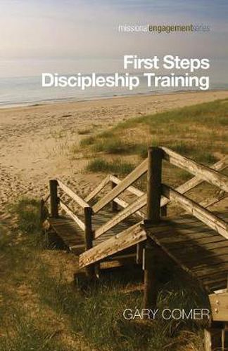 Cover image for First Steps Discipleship Training: Turning Newer Believers Into Missional Disciples