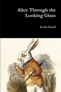 Cover image for Alice Through the Looking Glass