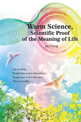 Cover image for Warm Science: Scientific Proof of the Meaning of Life (English Edition)