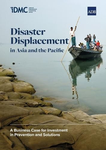 Cover image for Disaster Displacement in Asia and the Pacific: a Business Case for Investment in Prevention and Solutions
