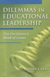 Cover image for Dilemmas in Educational Leadership: The Facilitator's Book of Cases