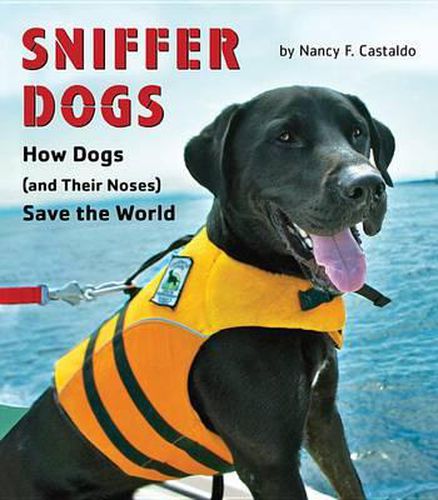 Cover image for Sniffer Dogs: How Dogs (and Their Noses) Save the World