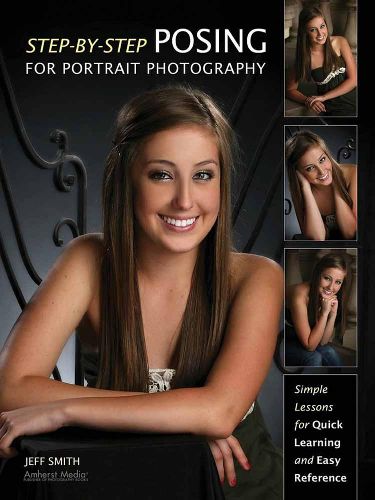 Cover image for Step-By-Step Posing For Portrait Photography: Simple Lessons for Quick Learning and Reference