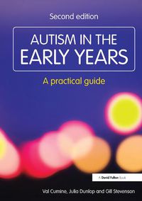 Cover image for Autism in the Early Years: A Practical Guide