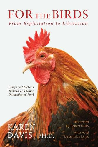 Cover image for For the Birds: From Exploitation to Liberation: Essays on Chickens, Turkeys, and Other Domestic Fowl