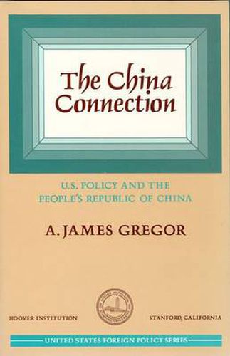 China Connection: U.S. Policy and the People's Republic of China