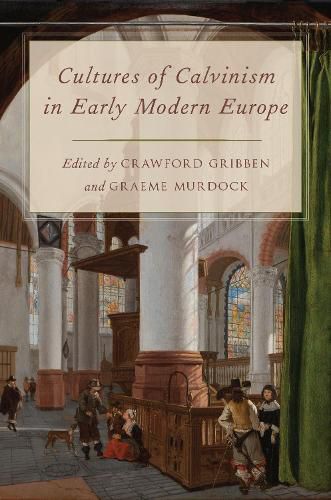 Cover image for Cultures of Calvinism in Early Modern Europe