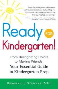 Cover image for Ready for Kindergarten!: From Recognizing Colors to Making Friends, Your Essential Guide to Kindergarten Prep