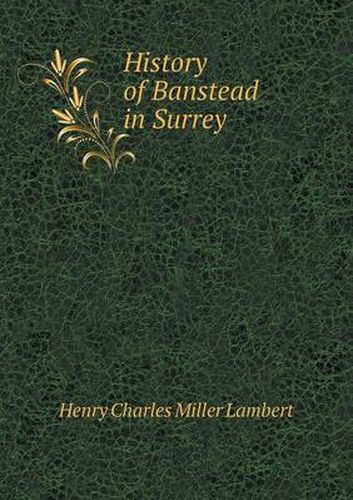 Cover image for History of Banstead in Surrey