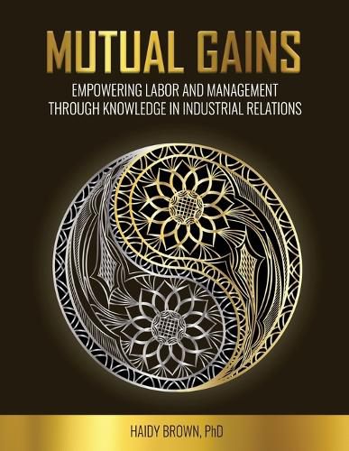 Cover image for Mutual Gains: Empowering Labor and Management Through Knowledge in Industrial Relations