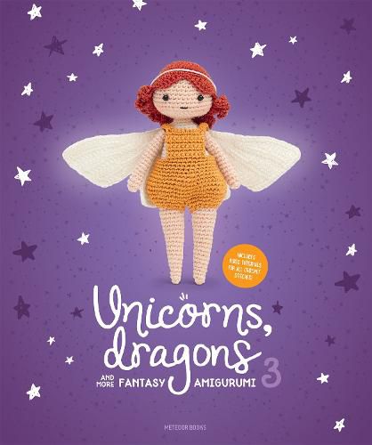 Cover image for Unicorns, Dragons and More Fantasy Amigurumi 3