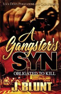 Cover image for A Gangster's Syn: Obligated to Kill