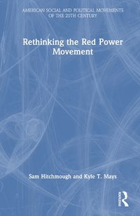 Cover image for Rethinking the Red Power Movement