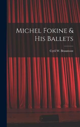 Michel Fokine & His Ballets