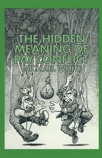 Cover image for The Hidden Meaning of Pay Conflict