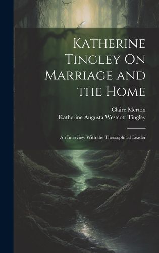 Cover image for Katherine Tingley On Marriage and the Home