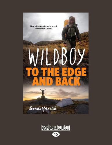 Wildboy: To the Edge and Back: More Adventures Through Rugged, Remote New Zealand