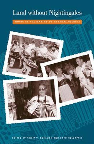 Cover image for Land without Nightingales: Music in the Making of German-America