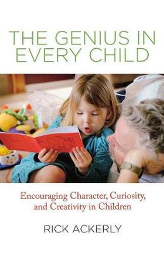 Cover image for Genius in Every Child: Encouraging Character, Curiosity, And Creativity In Children