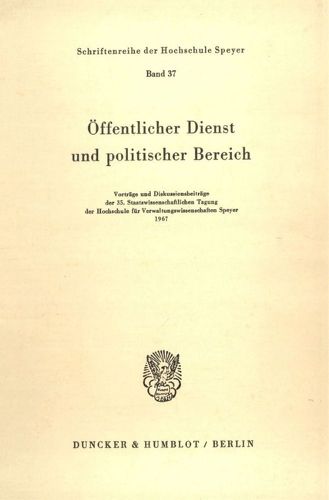 Cover image for Offentlicher Dienst Und Politischer Bereich: Vortrage Und Diskussionsbeitrage Der 35. Staatswissenschaftlichen Tagung Der Hochschule Fur Verwaltungswissenschaften Speyer 1967
