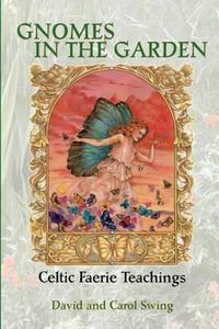 Cover image for Gnomes in the Garden: Celtic Faerie Teachings