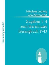 Cover image for Zugaben 1-4 zum Herrnhuter Gesangbuch 1743