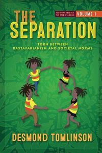 Cover image for The Separation: Torn Between Rastafarianism and Societal Norms