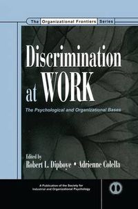 Cover image for Discrimination at Work: The Psychological and Organizational Bases