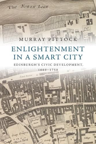 Cover image for Enlightenment in a Smart City: Edinburgh'S Civic Development, 1660-1750