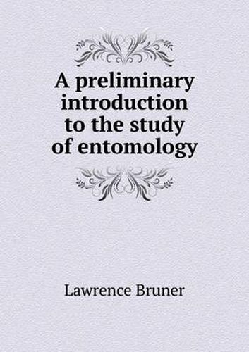 Cover image for A preliminary introduction to the study of entomology