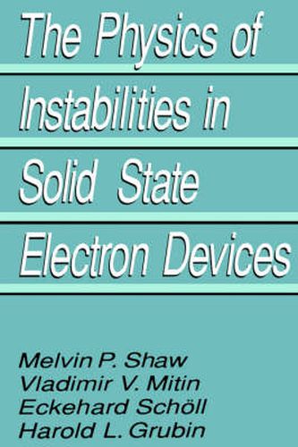 Cover image for The Physics of Instabilities in Solid State Electron Devices