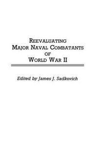 Cover image for Reevaluating Major Naval Combatants of World War II