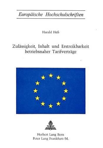 Cover image for Zulaessigkeit, Inhalt Und Erstreikbarkeit Betriebsnaher Tarifvertraege