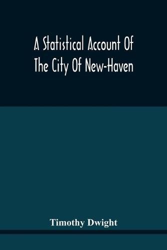 A Statistical Account Of The City Of New-Haven