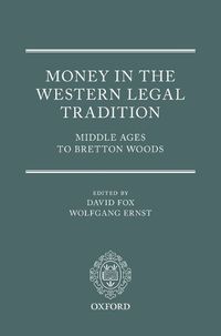 Cover image for Money in the Western Legal Tradition: Middle Ages to Bretton Woods