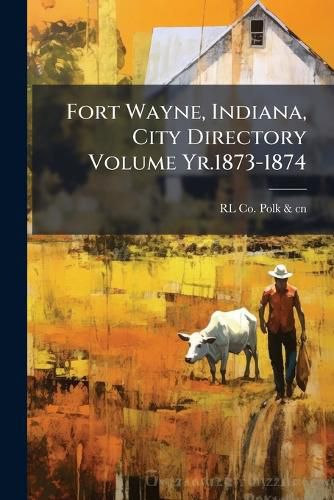 Cover image for Fort Wayne, Indiana, City Directory