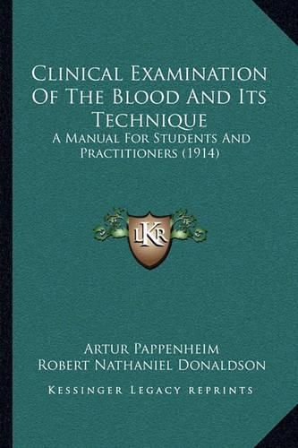 Clinical Examination of the Blood and Its Technique: A Manual for Students and Practitioners (1914)