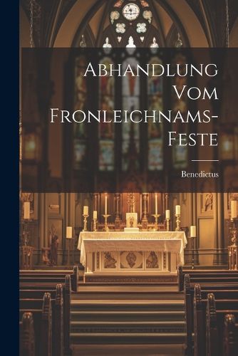 Cover image for Abhandlung Vom Fronleichnams-feste