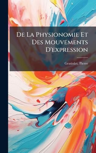 Cover image for De La Physionomie Et Des Mouvements D'expression