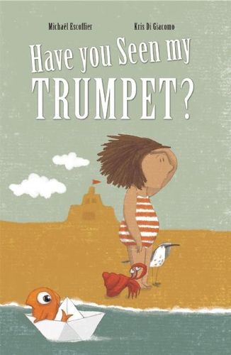 Cover image for Have You Seen My Trumpet?