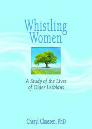 Cover image for Whistling Women: A Study of the Lives of Older Lesbians