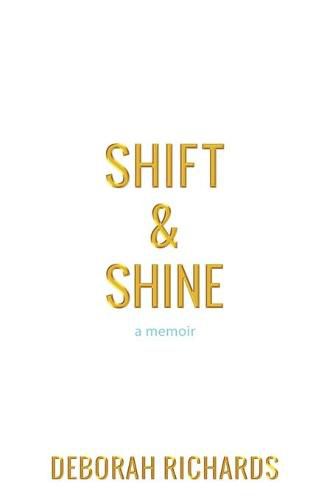 Shift and Shine: A Memoir