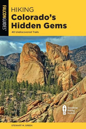 Cover image for Hiking Colorado's Hidden Gems: 40 Undiscovered Trails