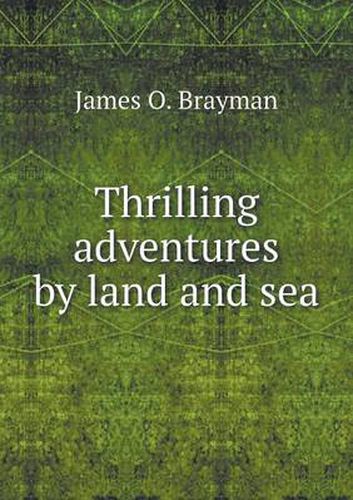 Cover image for Thrilling adventures by land and sea