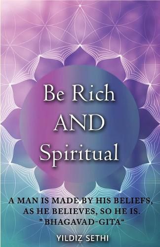 Cover image for Be Rich AND Spiritual: You can be Both: Find out what the Law of Attraction left out