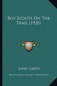 Cover image for Boy Scouts on the Trail (1920)