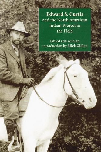 Cover image for Edward S. Curtis and the North American Indian Project in the Field