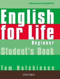 Cover image for English for Life: Beginner: Student's Book: General English four-skills course for adults