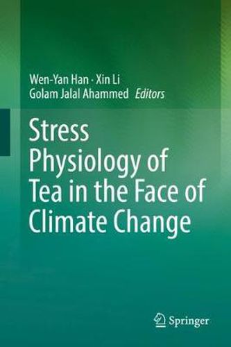 Stress Physiology of Tea in the Face of Climate Change