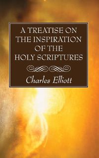 Cover image for A Treatise on the Inspiration of the Holy Scriptures